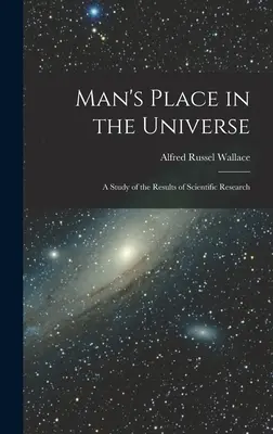 Miejsce człowieka we wszechświecie: Studium wyników badań naukowych - Man's Place in the Universe: A Study of the Results of Scientific Research