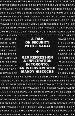 Podstawowa polityka bezpieczeństwa ruchu: Rozmowa o bezpieczeństwie z J. Sakai & Represje i infiltracja G20 w Toronto: Wywiad z Mandy Hiscocks - Basic Politics of Movement Security: A Talk of Security with J. Sakai & G20 Repression & Infiltration in Toronto: An Interview with Mandy Hiscocks