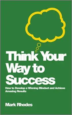 Pomyśl swoją drogę do sukcesu - Think Your Way To Success