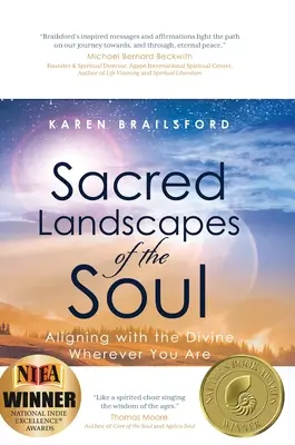 Święte krajobrazy duszy: zjednoczenie z boskością, gdziekolwiek jesteś - Sacred Landscapes of the Soul: Aligning with the Divine Wherever You Are