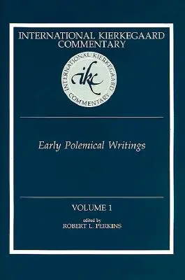 Międzynarodowy komentarz Kierkegaarda Tom 1: Wczesne pisma polemiczne - International Kierkegaard Commentary Volume 1: Early Polemical Writings