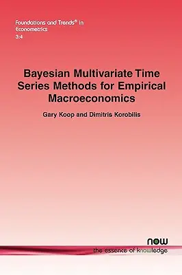 Bayesowskie metody wielowymiarowych szeregów czasowych dla makroekonomii empirycznej - Bayesian Multivariate Time Series Methods for Empirical Macroeconomics