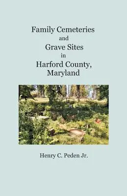 Cmentarze rodzinne i miejsca grobów w hrabstwie Harford w stanie Maryland - Family Cemeteries and Grave Sites in Harford County, Maryland