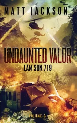 Niezwyciężone męstwo: Lam Son 719 - Undaunted Valor: Lam Son 719