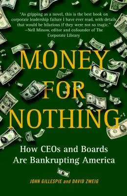 Pieniądze za nic: jak prezesi i zarządy doprowadzają Amerykę do bankructwa - Money for Nothing: How CEOs and Boards Are Bankrupting America