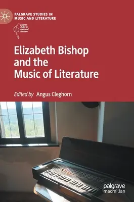 Elizabeth Bishop i muzyka literatury - Elizabeth Bishop and the Music of Literature