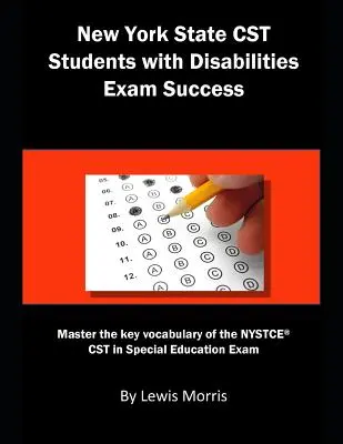 Sukces na egzaminie CST dla studentów niepełnosprawnych w stanie Nowy Jork: Opanuj kluczowe słownictwo egzaminu NYSTCE CST z edukacji specjalnej - New York State CST Students with Disabilities Exam Success: Master the Key Vocabulary of the NYSTCE CST in Special Education Exam