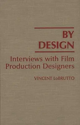 By Design: Wywiady z projektantami produkcji filmowych - By Design: Interviews with Film Production Designers