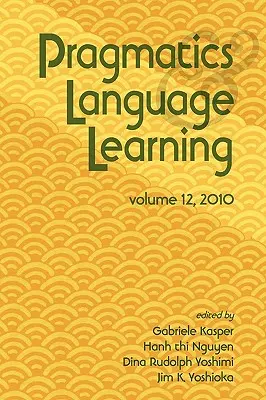 Pragmatyka i nauka języków Tom 12 - Pragmatics and Language Learning Volume 12