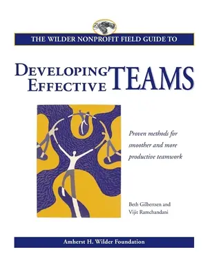 The Wilder Nonprofit: przewodnik po rozwijaniu skutecznych zespołów - The Wilder Nonprofit Field Guide to Developing Effective Teams