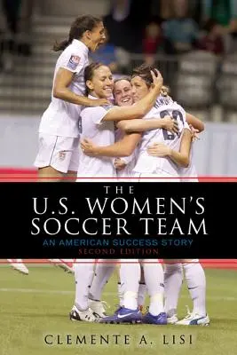 Kobieca reprezentacja USA w piłce nożnej: Amerykańska historia sukcesu - The U.S. Women's Soccer Team: An American Success Story