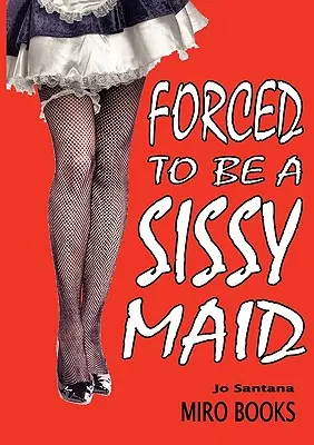 Zmuszony do bycia sissy pokojówką - Forced to Be a Sissy Maid