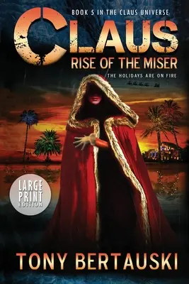 Claus (Large Print Edition): Rise of the Miser