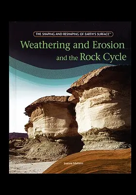 Wietrzenie i erozja oraz cykl skalny - Weathering and Erosion and the Rock Cycle