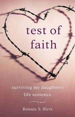 Test wiary: Przetrwać wyrok na moją córkę - Test of Faith: Surviving My Daughter's Life Sentence