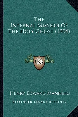 Wewnętrzna misja Ducha Świętego (1904) - The Internal Mission Of The Holy Ghost (1904)