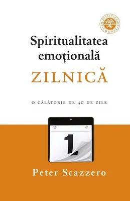 Duchowość w życiu codziennym: O 40-letnim doświadczeniu Oficjela Zilnica - Spiritualitatea emoțională zilnică: O călătorie de 40 de zile mpreună cu Oficiul Zilnic