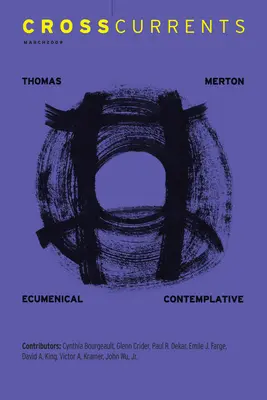 Crosscurrents: Thomas Merton: Tom 59, numer 1, marzec 2009 - Crosscurrents: Thomas Merton: Volume 59, Number 1, March 2009