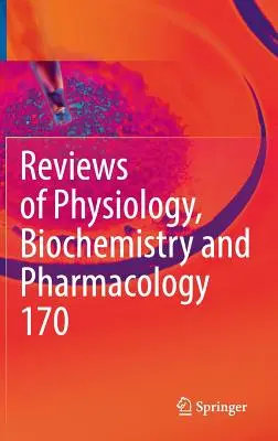 Recenzje Fizjologia, biochemia i farmakologia, tom 170 - Reviews of Physiology, Biochemistry and Pharmacology Vol. 170