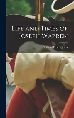 Życie i czasy Josepha Warrena - Life and Times of Joseph Warren