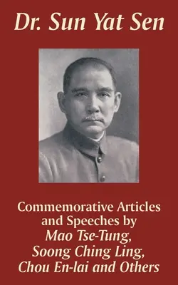 Dr Sun Yat Sen: Artykuły i przemówienia upamiętniające - Dr. Sun Yat Sen: Commemorative Articles and Speeches