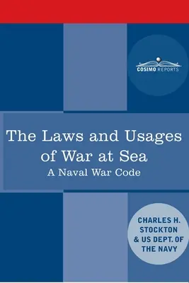 Prawa i zwyczaje wojny na morzu: Kodeks wojenny marynarki wojennej - The Laws and Usages of War at Sea: A Naval War Code