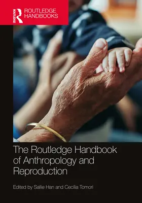 The Routledge Handbook of Anthropology and Reproduction (Podręcznik antropologii i reprodukcji) - The Routledge Handbook of Anthropology and Reproduction