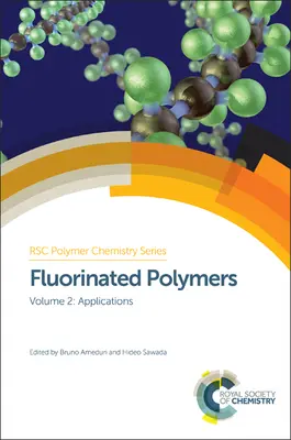 Fluorowane polimery: Tom 2: Zastosowania - Fluorinated Polymers: Volume 2: Applications