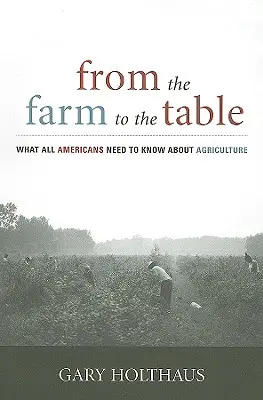Od farmy do stołu: Co wszyscy Amerykanie powinni wiedzieć o rolnictwie - From the Farm to the Table: What All Americans Need to Know about Agriculture
