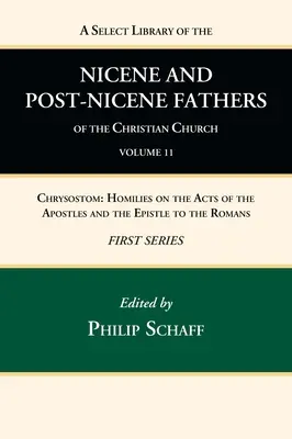 A Select Library of the Nicene and Post-Nicene Fathers of the Christian Church, seria pierwsza, tom 11 - A Select Library of the Nicene and Post-Nicene Fathers of the Christian Church, First Series, Volume 11