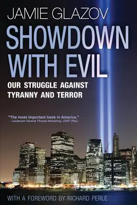 Starcie ze złem: nasza walka z tyranią i terrorem - Showdown with Evil: Our Struggle Against Tyranny and Terror