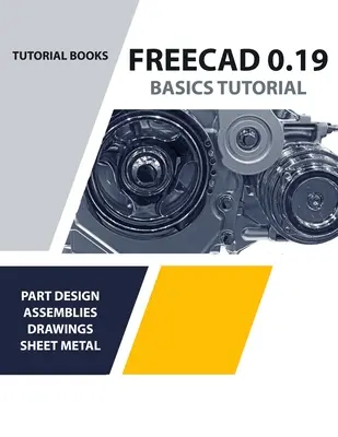 Samouczek FreeCAD 0.19 Podstawy (KOLOROWY) - FreeCAD 0.19 Basics Tutorial (COLORED)