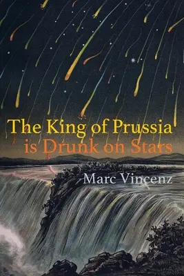 Król Prus upił się gwiazdami - The King of Prussia is Drunk on Stars