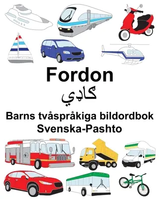 Dwujęzyczna książka obrazkowa dla dzieci Svenska-Pashto Fordon - Svenska-Pashto Fordon Barns tvsprkiga bildordbok