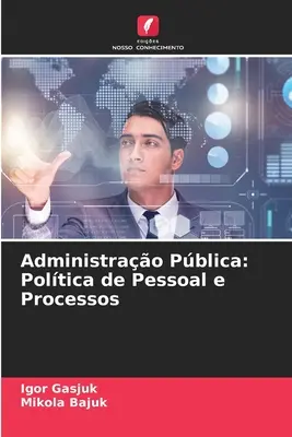 Administracja publiczna: Poltica de Pessoal e Processos - Administrao Pblica: Poltica de Pessoal e Processos