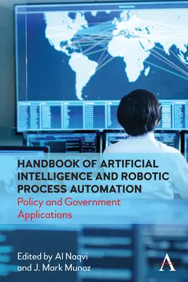 Podręcznik sztucznej inteligencji i automatyzacji procesów robotycznych: Polityka i zastosowania rządowe - Handbook of Artificial Intelligence and Robotic Process Automation: Policy and Government Applications