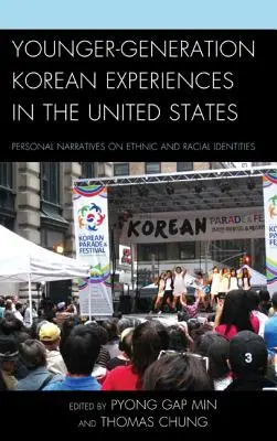 Koreańskie doświadczenia młodszego pokolenia w Stanach Zjednoczonych: Osobiste narracje na temat tożsamości etnicznych i rasowych - Younger-Generation Korean Experiences in the United States: Personal Narratives on Ethnic and Racial Identities