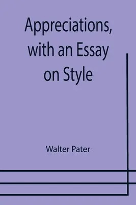Docenienie, z esejem na temat stylu - Appreciations, with an Essay on Style