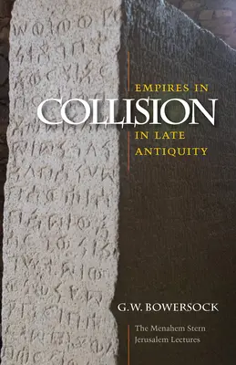 Zderzenie imperiów w późnej starożytności - Empires in Collision in Late Antiquity