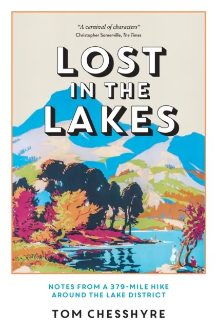 Lost in the Lakes - Notatki z 379-milowej wędrówki po Krainie Jezior - Lost in the Lakes - Notes from a 379-Mile Hike Around the Lake District