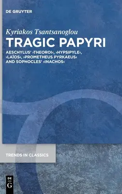 Tragiczne papirusy: Aeschylus' >Theoroihypsipylelaosprometheus Pyrkaeusinachos - Tragic Papyri: Aeschylus' >Theoroihypsipylelaosprometheus Pyrkaeusinachos