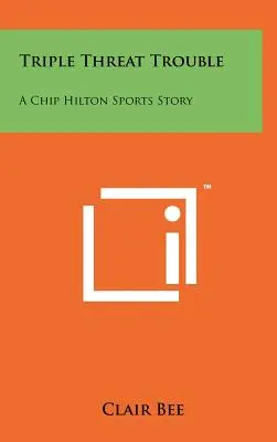 Potrójne zagrożenie: Sportowa historia Chipa Hiltona - Triple Threat Trouble: A Chip Hilton Sports Story
