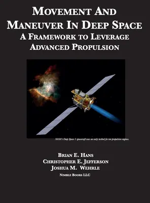 Ruch i manewr w głębokiej przestrzeni kosmicznej: Ramy wykorzystania zaawansowanego napędu - Movement And Maneuver In Deep Space: A Framework to Leverage Advanced Propulsion