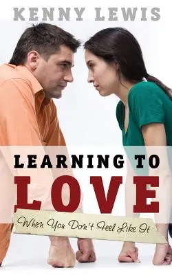 Nauka kochania, gdy nie masz na to ochoty - Learning to Love When You Don't Feel Like It