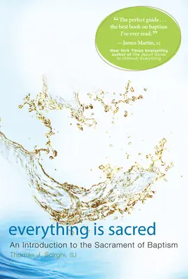 Wszystko jest święte: wprowadzenie do sakramentu chrztu świętego - Everything Is Sacred: An Introduction to the Sacrament of Baptism