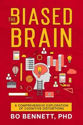 The Biased Brain: Kompleksowa eksploracja zniekształceń poznawczych - The Biased Brain: A Comprehensive Exploration of Cognitive Distortions