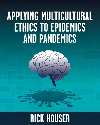 Zastosowanie etyki wielokulturowej do epidemii i pandemii - Applying Multicultural Ethics to Epidemics and Pandemics