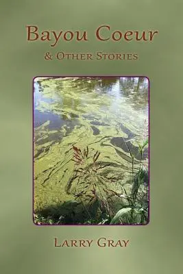 Bayou Coeur i inne historie - Bayou Coeur and Other Stories