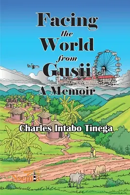 W obliczu świata z Gusii - wspomnienia historyka z lat 1970-2010 - Facing the World from Gusii - A Memoir of a Historian, 1970-2010