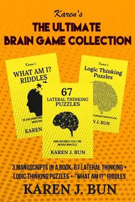 The Ultimate Brain Game Collection: 3 Rękopisy W Książce, 67 Myślenie Lateralne + Logiczne Myślenie Zagadki + Kim Jestem?” Zagadki” - The Ultimate Brain Game Collection: 3 Manuscripts In A Book, 67 Lateral Thinking + Logic Thinking Puzzles + What Am I?